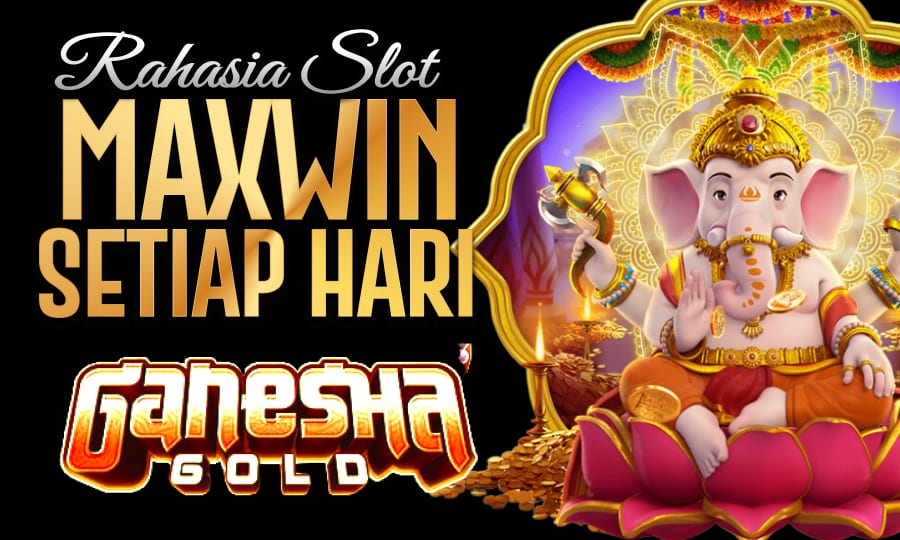 Ganesha Gold Paling Gacor Rahasia Slot Maxwin
